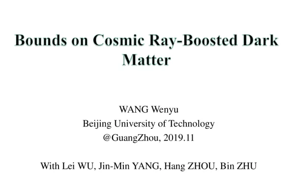 BoundsonCosmicRay-BoostedDarkMatter